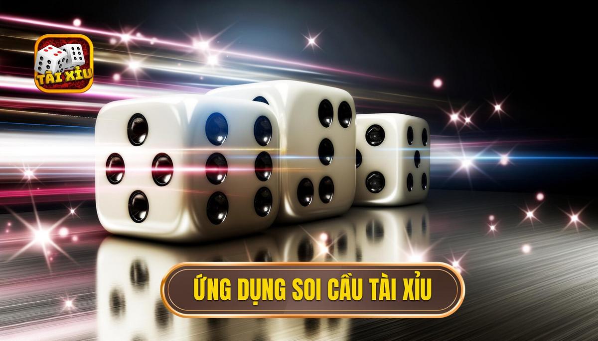 Ứng dụng soi cầu tài xỉu - Bí quyết bứt phá trong trò chơi may rủi 3 ứng dụng soi cầu tài xỉu
