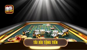 tài xỉu tặng tiền