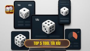 top 5 tool tài xỉu