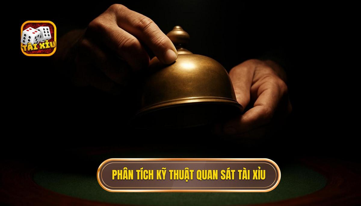 Phân Tích Chuyên Sâu Về Kỹ Thuật Quan Sát Khi Chơi Tài Xỉu Offline