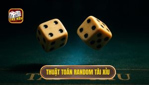 Thuật toán random Tài Xỉu