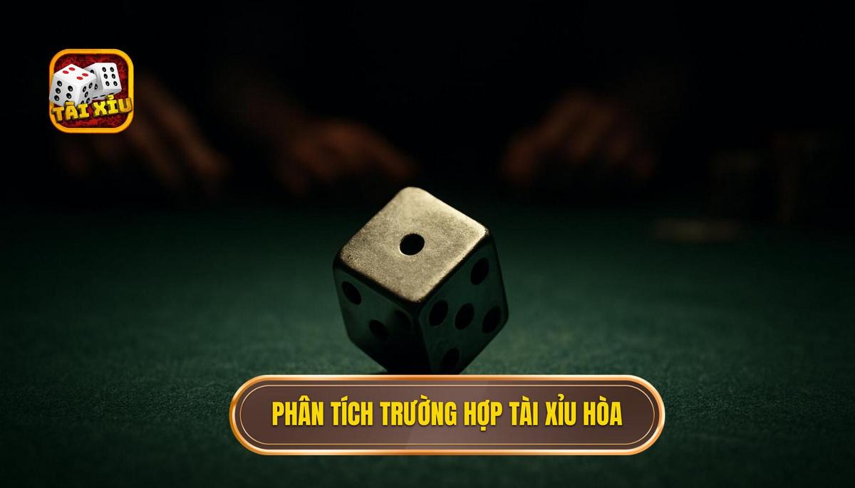 Phân tích các trường hợp tài xỉu hòa phổ biến trong thực tế