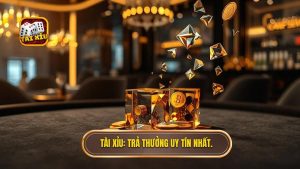 TÀI XỈU_ Trả thưởng uy tín nhất.
