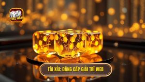 Tài Xỉu_ Đẳng Cấp Giải Trí Web