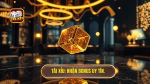 Tài Xỉu_ Nhận Bonus Uy Tín.