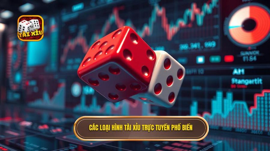 Phân tích các loại hình Tài xỉu trực tuyến hiện nay