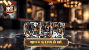 Mẹo chơi tài xỉu: Nghệ thuật làm chủ ván cược và chiến thuật từ cao thủ