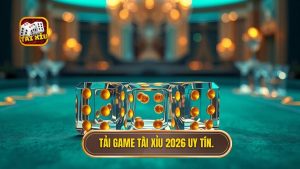 Tải Game Tài Xỉu Xanh Chín 2026: Bí Quyết Lựa Chọn Và Trải Nghiệm Đỉnh Cao