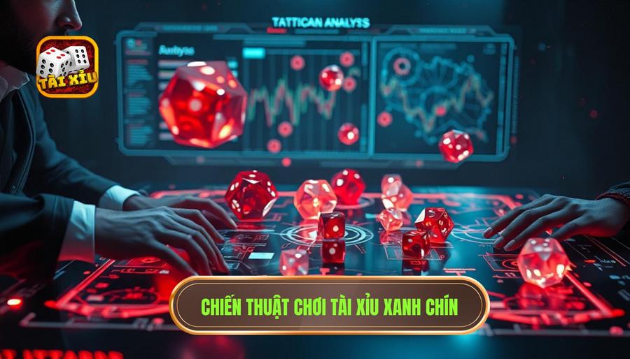 Chiến thuật chơi tài xỉu xanh chín