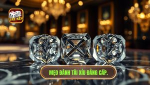 Mẹo đánh Tài Xỉu đẳng cấp